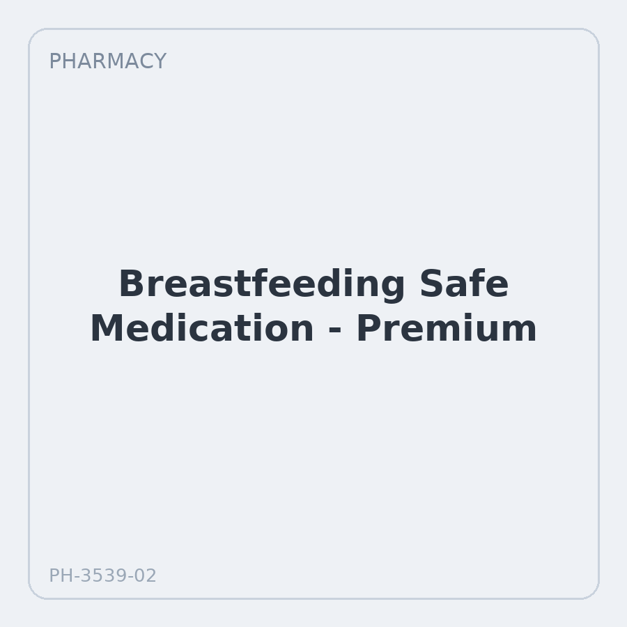 Breastfeeding Safe Medication - Premium