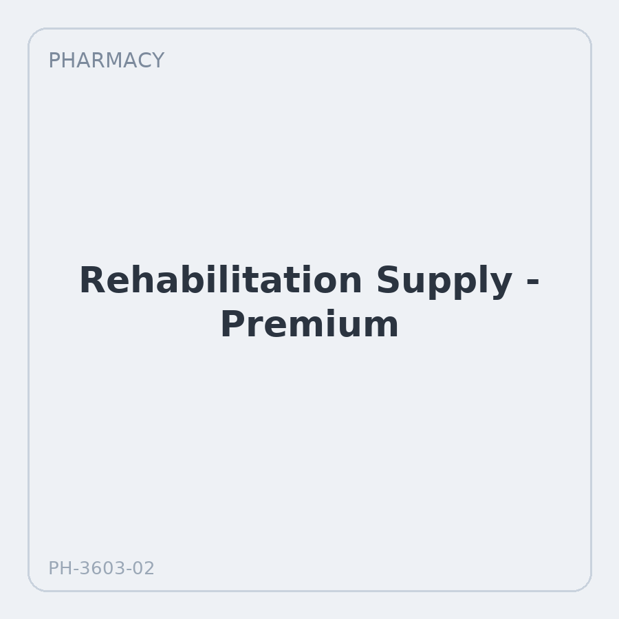 Rehabilitation Supply - Premium